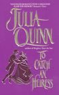 To Catch an Heiress by Julia Quinn