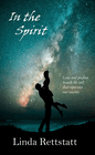 In the Spirit by Linda Rettstatt