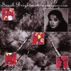 The Trees They Grow So High by Sarah Brightman